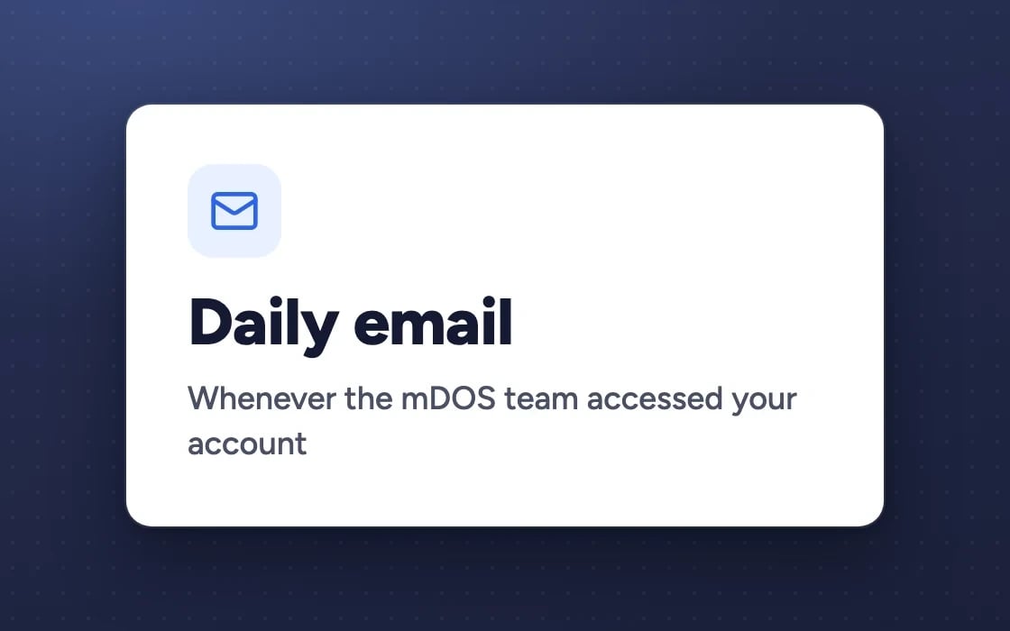Tägliche E-Mail: Sobald das mDOS-Team auf Ihr Konto zugegriffen hat